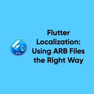 Flutter Localization: Using ARB Files the Right Way